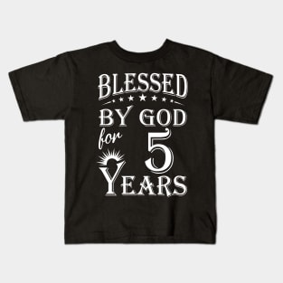 Blessed By God For 5 Years Christian Kids T-Shirt